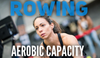 Rowing: AEROBIC CAPACITY 💧